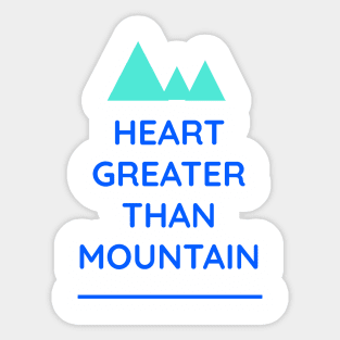 Heart Greater Than Mountain T-shirt Sticker